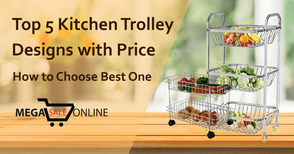 Best Kitchen Trolley Designs With Price List India 2021